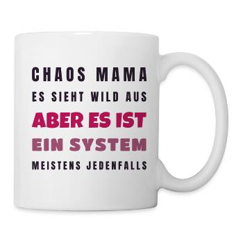Chaos Mama Es ist ein System - Lustig Geschenk - Tasse - Weiß - Rechts