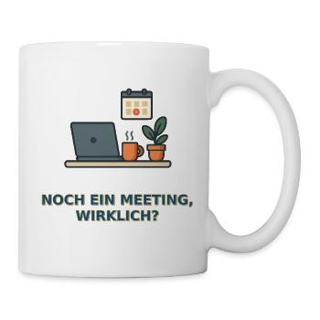 Meeting? Lustiges Büro-Design - Tasse - Weiß - Rechts
