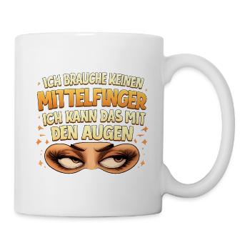 Ich brauche keinen Mittelfinger - Tasse - Weiß - Rechts
