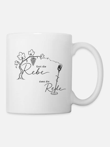 Erst die Rebe dann die Rede - Tasse - Weiß