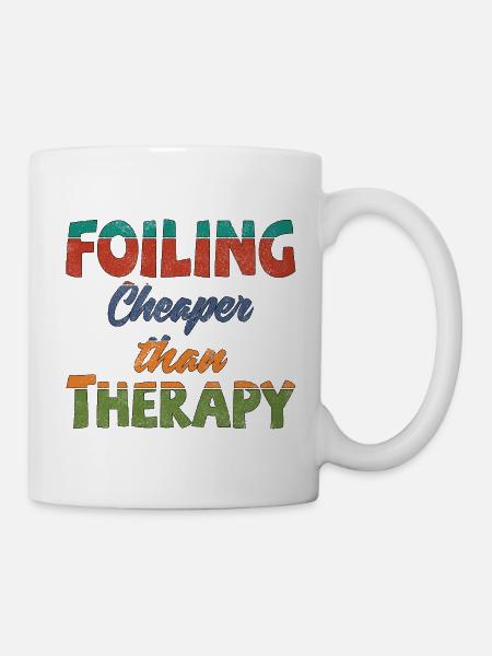 Foiling. Cheaper than Therapy - Tasse - Weiß