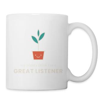 Meine Pflanzen denken, ich bin ein großartiger Zuhörer - Tasse - Weiß - Rechts