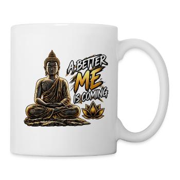 Besseres Ich kommt Buddha - Tasse - Weiß - Rechts