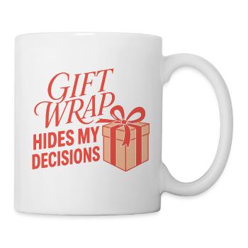 Geschenkverpackung – Gift Wrap Hides My Decisions - Tasse - Weiß - Rechts