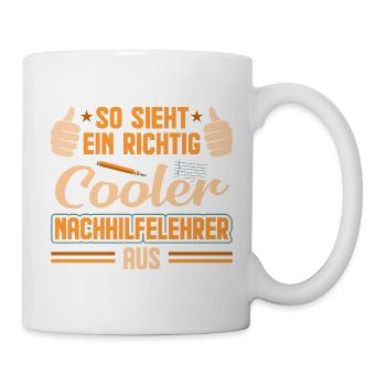 So sieht ein richtig cooler Nachhilfelehrer aus - Tasse - Weiß - Rechts
