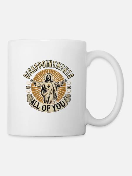 DISAPPOINTMENTS ALL OF, Christen Religionen - Tasse - Weiß