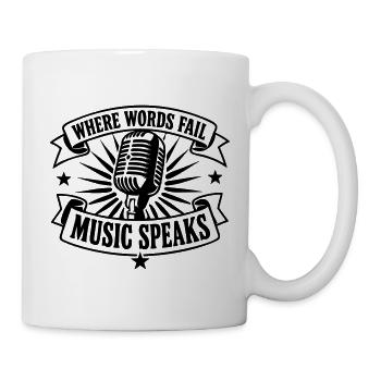 Where Words Fail Music Speaks | Mic - Tasse - Weiß - Rechts