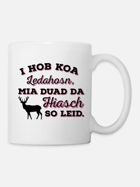 I hob koa Ledahosn Lederhose Hirsch - Tasse - Weiß
