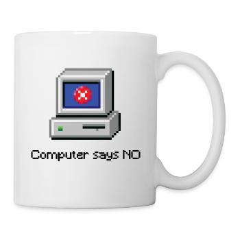 Computer sagt nein - Tasse - Weiß - Rechts