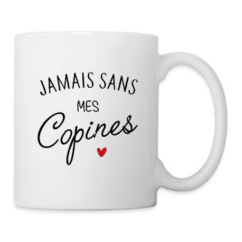 Jamais sans mes copines - Mug blanc - blanc - Droite