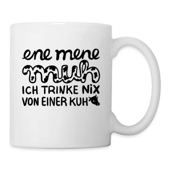 Motto: ich trinke nix von einer Kuh – Geschenkidee - Tasse - Weiß - Rechts