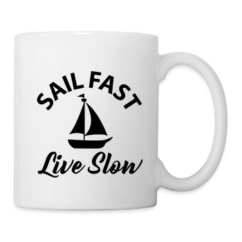 Sail Fast-Live Slow Segeln Shirt & Geschenk - Tasse - Weiß - Rechts