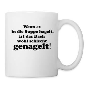 Dachdecker Suppe hageln Dach genagelt Lustig Humor - Tasse - Weiß - Rechts