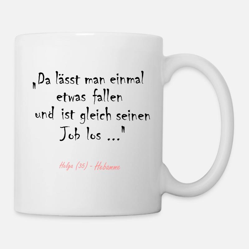 Hebamme Job - Tasse - Weiß