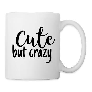 cute but crazy - Tasse - Weiß - Rechts