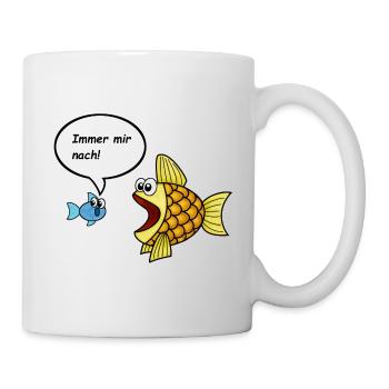 Immer mir nach, Fische, - Tasse - Weiß - Rechts