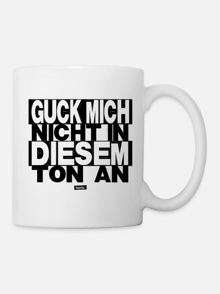 Guck Mich Nicht In Diesem Ton An HARIZ Sprüche Män - Tasse - Weiß