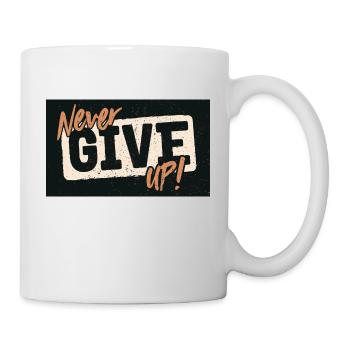 NEVER GIVE UP! - Tasse - Weiß - Rechts