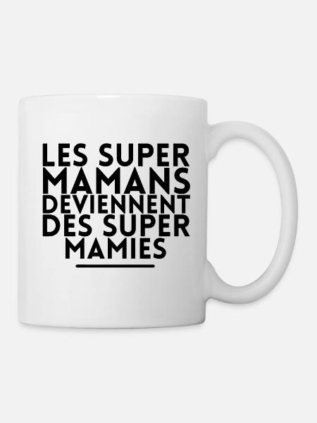 Les super mamans deviennent des super mamies - Mug blanc - blanc