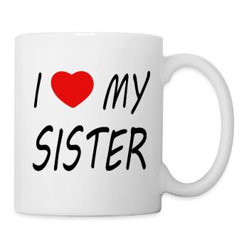 I love my Sister - Tasse - Weiß - Rechts