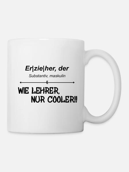 Erzieher- Wie Lehrer, nur cooler!! - Tasse - Weiß