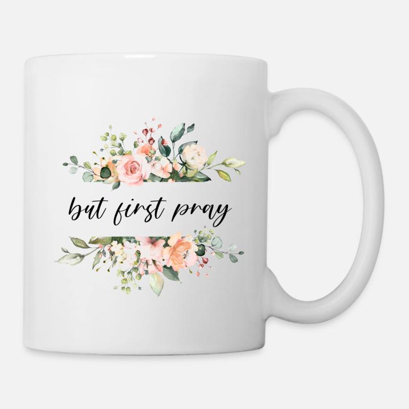 but first pray -christian quote - Mug - white
