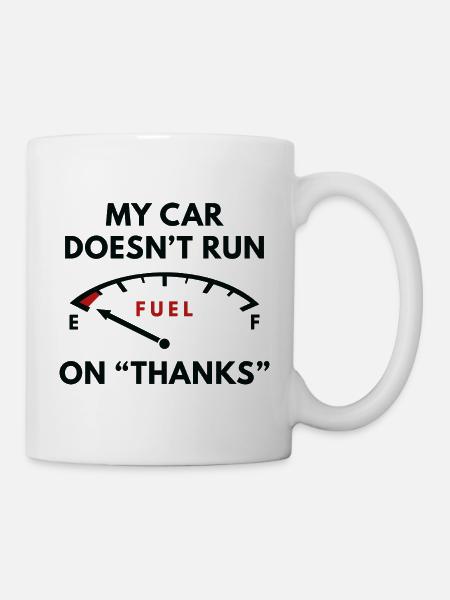 Mein Auto fährt nicht weiter Danke - Tasse - Weiß