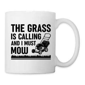 Das Gras ruft und ich muss mähen - Tasse - Weiß - Rechts