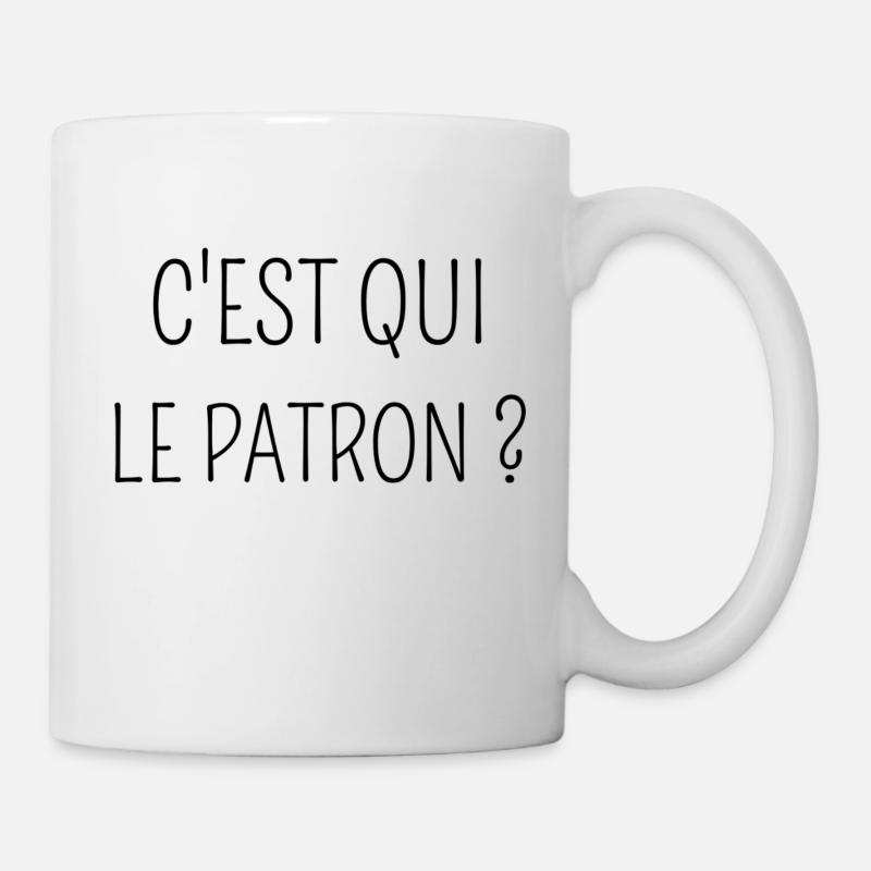 C'est qui le Patron ? - Mug blanc - blanc