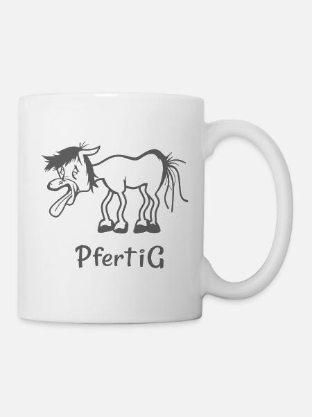 Pfertig Pferde Reiten Lustige Pferdesprüche - Tasse - Weiß