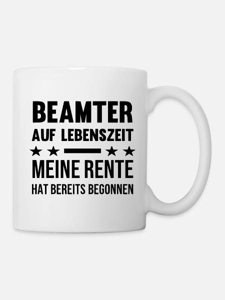 Beamter auf Lebenszeit meine Rente hat begonnen - Tasse - Weiß
