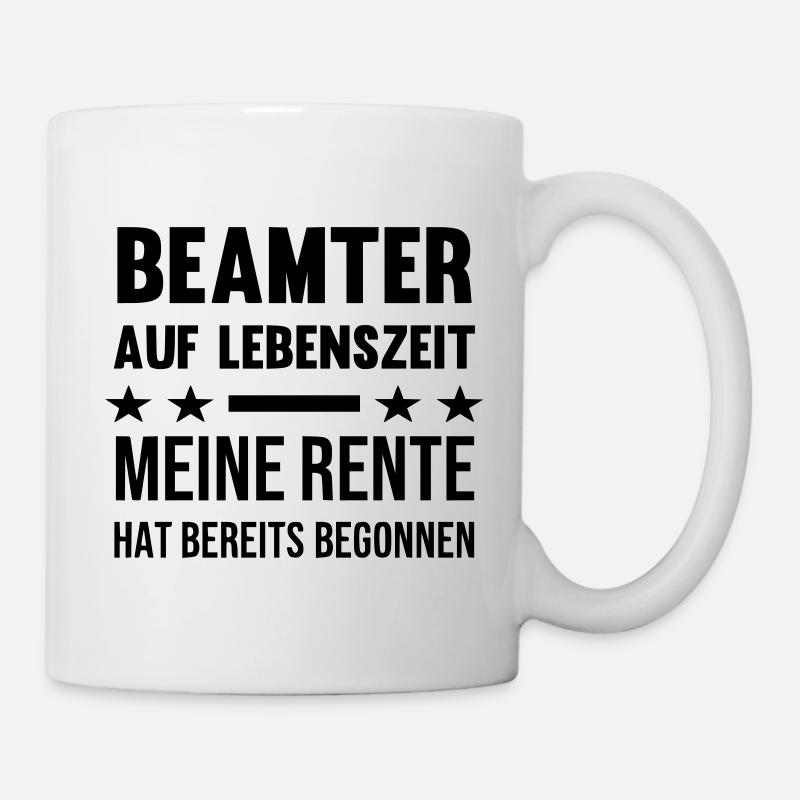 Beamter auf Lebenszeit meine Rente hat begonnen - Tasse - Weiß