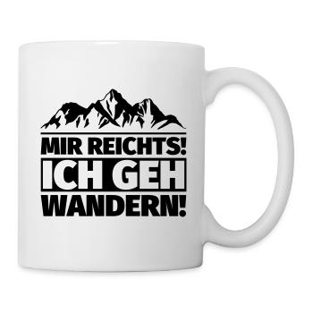Mir reichts Ich geh Wandern Wanderer Berge lustig - Tasse - Weiß - Rechts