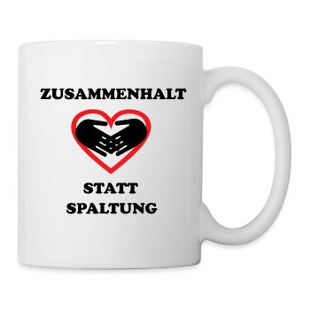 Zusammenhalt statt Spaltung Statement Spruch - Tasse - Weiß - Rechts