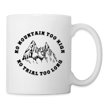 Kein Berg zu hoch, kein Weg zu lang - Tasse - Weiß - Rechts