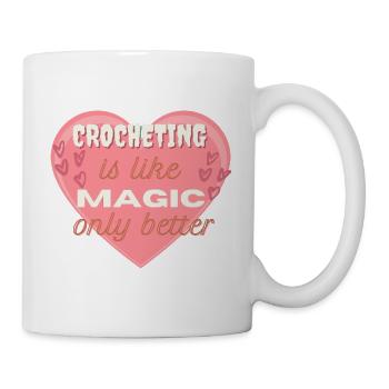 Crocheting is like Magic, only better pink heart - Mug - white - Right
