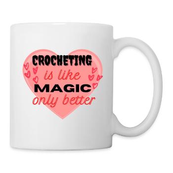 Crocheting is like Magic, only better red heart - Mug - white - Right