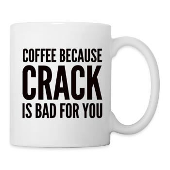 Coffee Because Crack Is Bad For You - Mug - white - Right