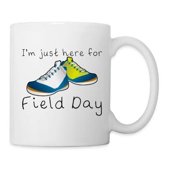 I'm Just Here For Field Day 9 - Mug - white - Right