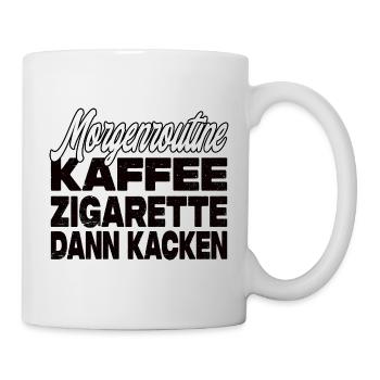 Kaffee Zigarette Dann Kacken - Lustiger Spruch - Tasse - Weiß - Rechts