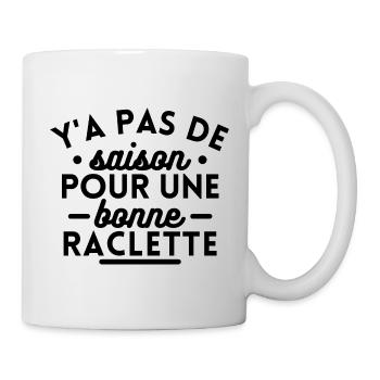 Y'a pas de saison pour une bonne raclette - Mug blanc - blanc - Droite