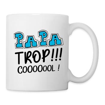 Papa trop cool ! message d'amour à son papa ! - Mug blanc - blanc - Droite