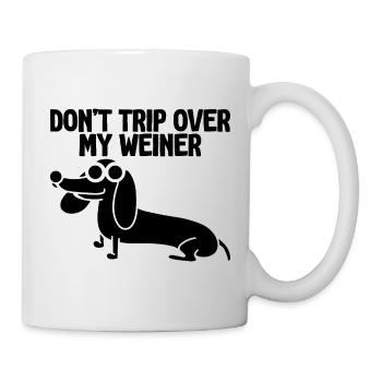 Don't Trip Over My Weiner 2 - Mug - white - Right