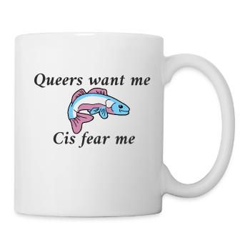 Queers want me cis fear me (trans colours) - Mug - white - Right