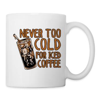 Never Too Cold For Iced Coffee 4 - Mug - white - Right