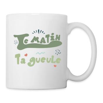Le Matin Ta Gueule Humour Humeur - Mug blanc - blanc - Droite