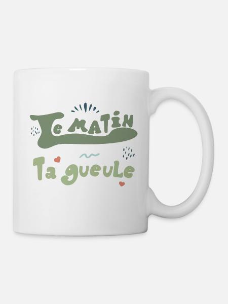Le Matin Ta Gueule Humour Humeur - Mug blanc - blanc