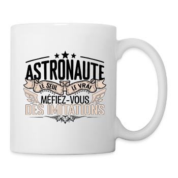 Astronaute cadeau Astronaute le vrai Astronaute - Mug blanc - blanc - Droite