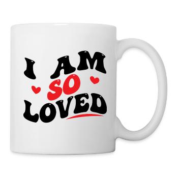 I Am So Loved - Tasse - Weiß - Rechts