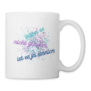 Wenn es nicht glitzert ist es ja sinnlos - Tasse - Weiß - Rechts